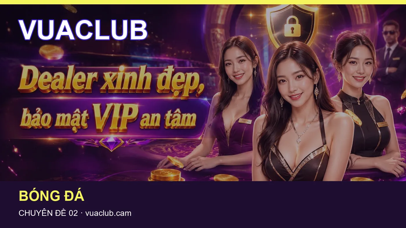 Bảo vệ dữ liệu cá nhân khi tìm hiểu Thể thao tại VUACLUB